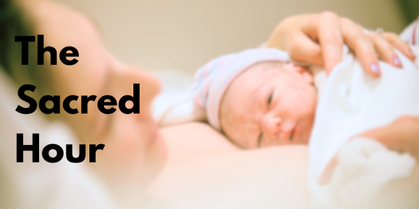 The Sacred Hour: Embracing the First Moments After Giving Birth