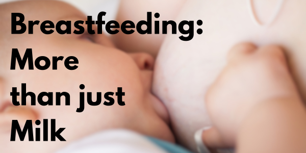 Breastfeeding: More than just Milk: A Journey of Love and Connection for Mothers